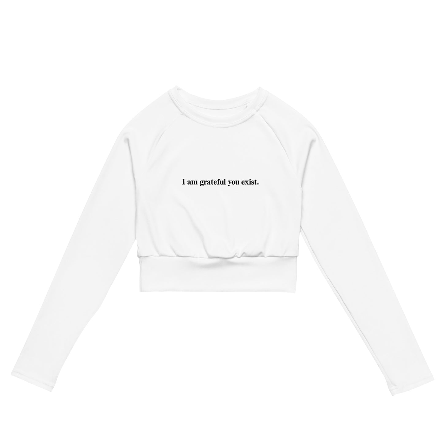 I am grateful you exist - Recycled long-sleeve crop top