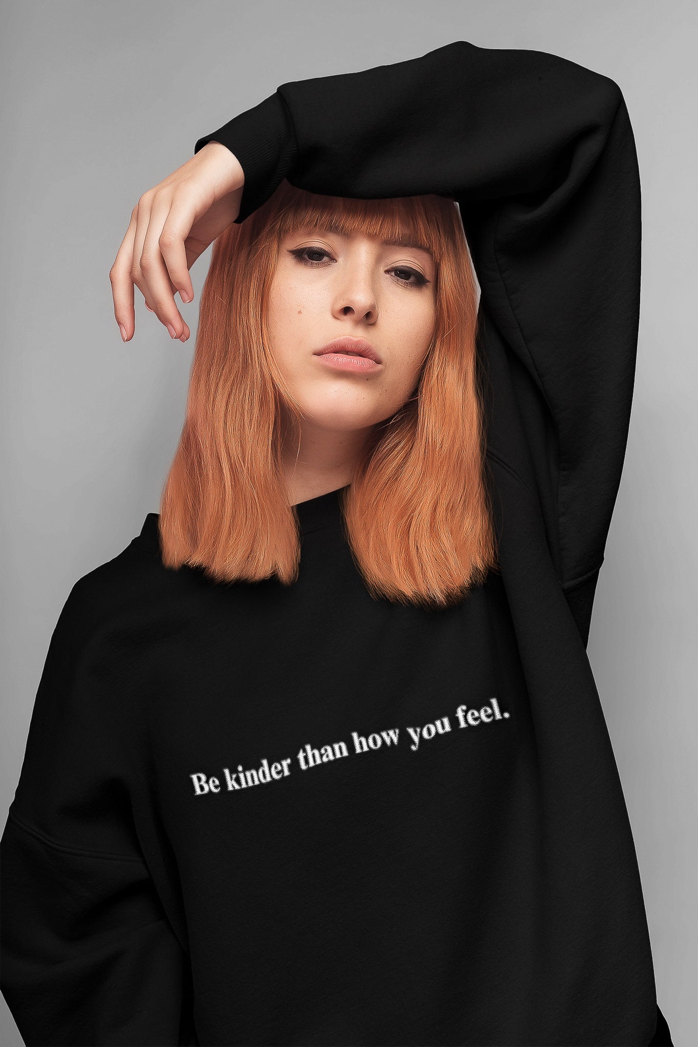 Be kinder than how you feel -Organic Unisex Sweatshirt