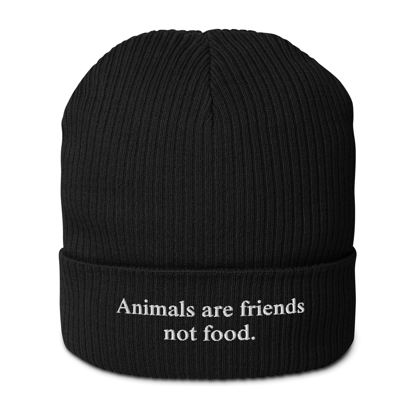 Animals are friend not food - Organic Ribbed Beanie