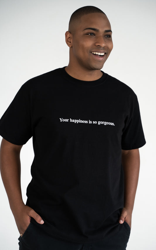 Your happiness is gorgeous - Organic T-Shirt