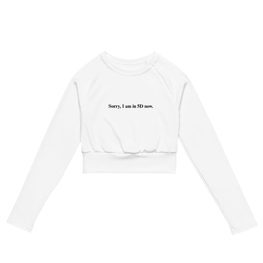 Sorry, I am in 5D now - Recycled long-sleeve crop top