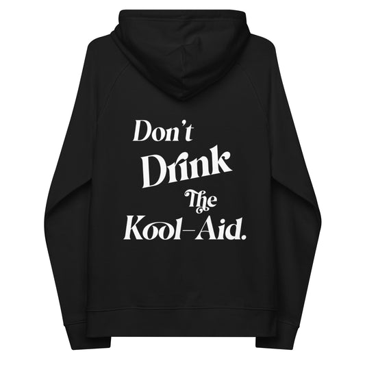 Don't drink the Kool-Aid - Unisex Organic Eco Hoodie